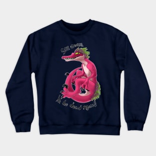 Silly Saurid, ya be dead again!! Crewneck Sweatshirt